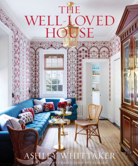 The Well-Loved House: Creating Homes with Color, Comfort, and Drama