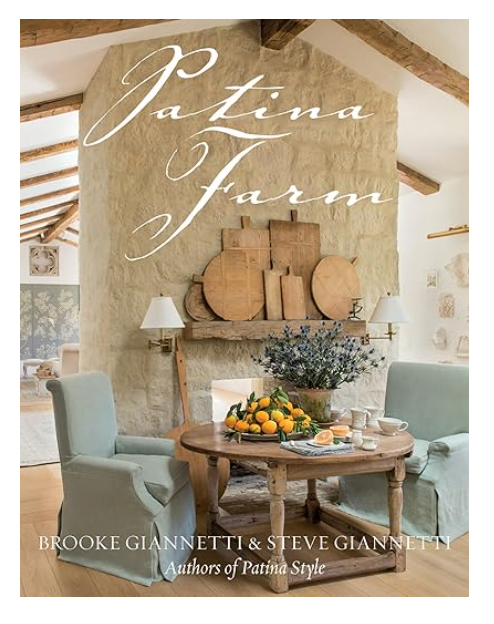 Patina Farm by Brooke Giannetti & Steve Giannette