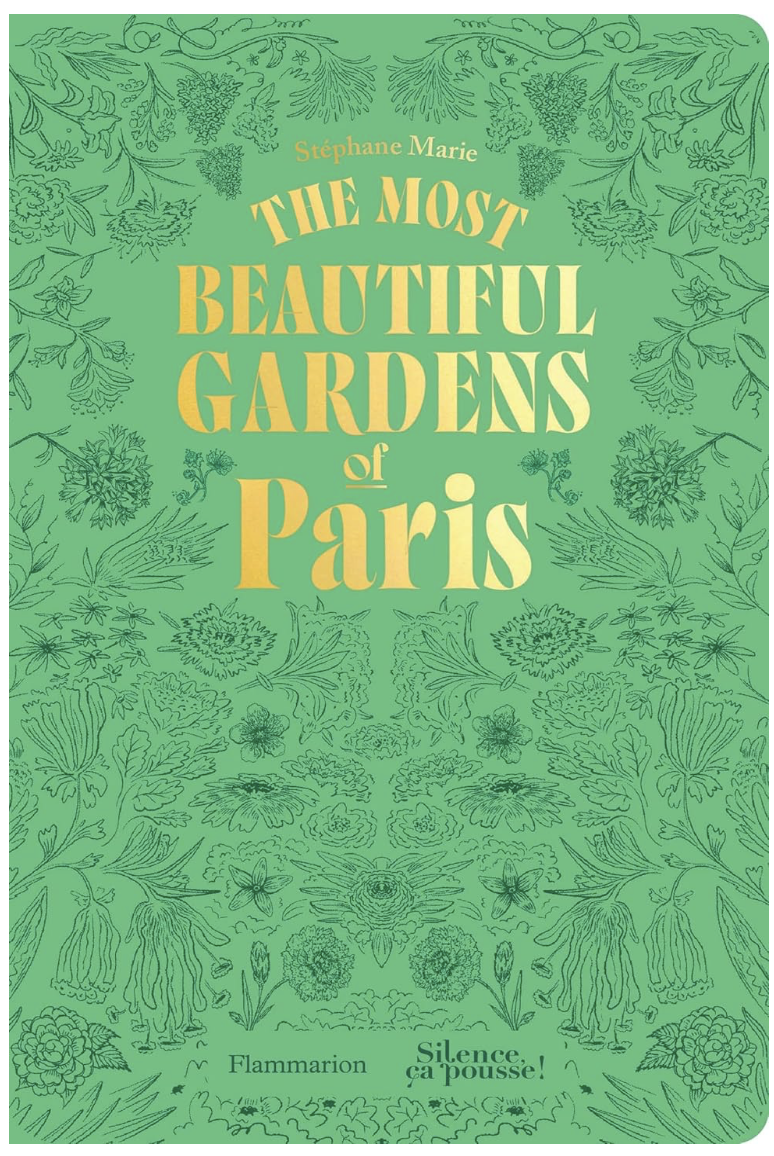 The Most Beautiful Gardens of Paris